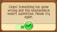 Pop up message that may appear after submitting a Masterpiece