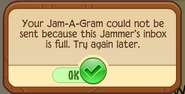 The message that appears when trying to send a Jam-A-Gram to a player with a full inbox.