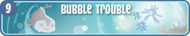 Adventure Bubble-Trouble.png