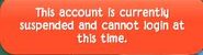 The updated message when attempting to log into a suspended account.