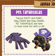 The Pet Tarantulas are mentioned in the Jamaa Journal nearing the Night of the Phantoms.