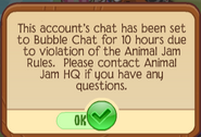This popup happens when a moderator has set an account's chat to restricted bubble chat for 24 hours due to a violation of Animal Jam Classic's chat rules.