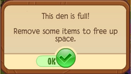 A notice that appears when your den inventory is full