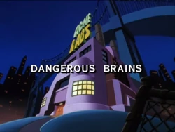 Dangerous brains title