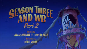 Season 3 and WB Part 2 Title
