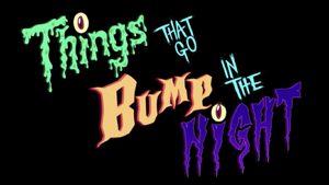 Thingsthatgobumpinthenighttitle.png