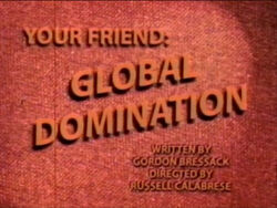 Your friend global domination title.jpg
