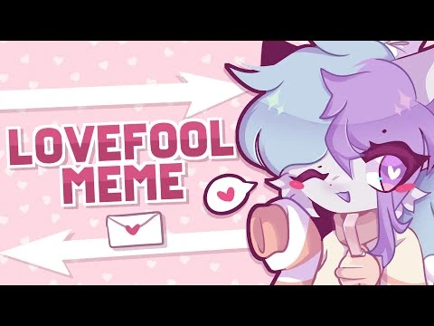 Lovefool | Animation Meme Wiki | Fandom
