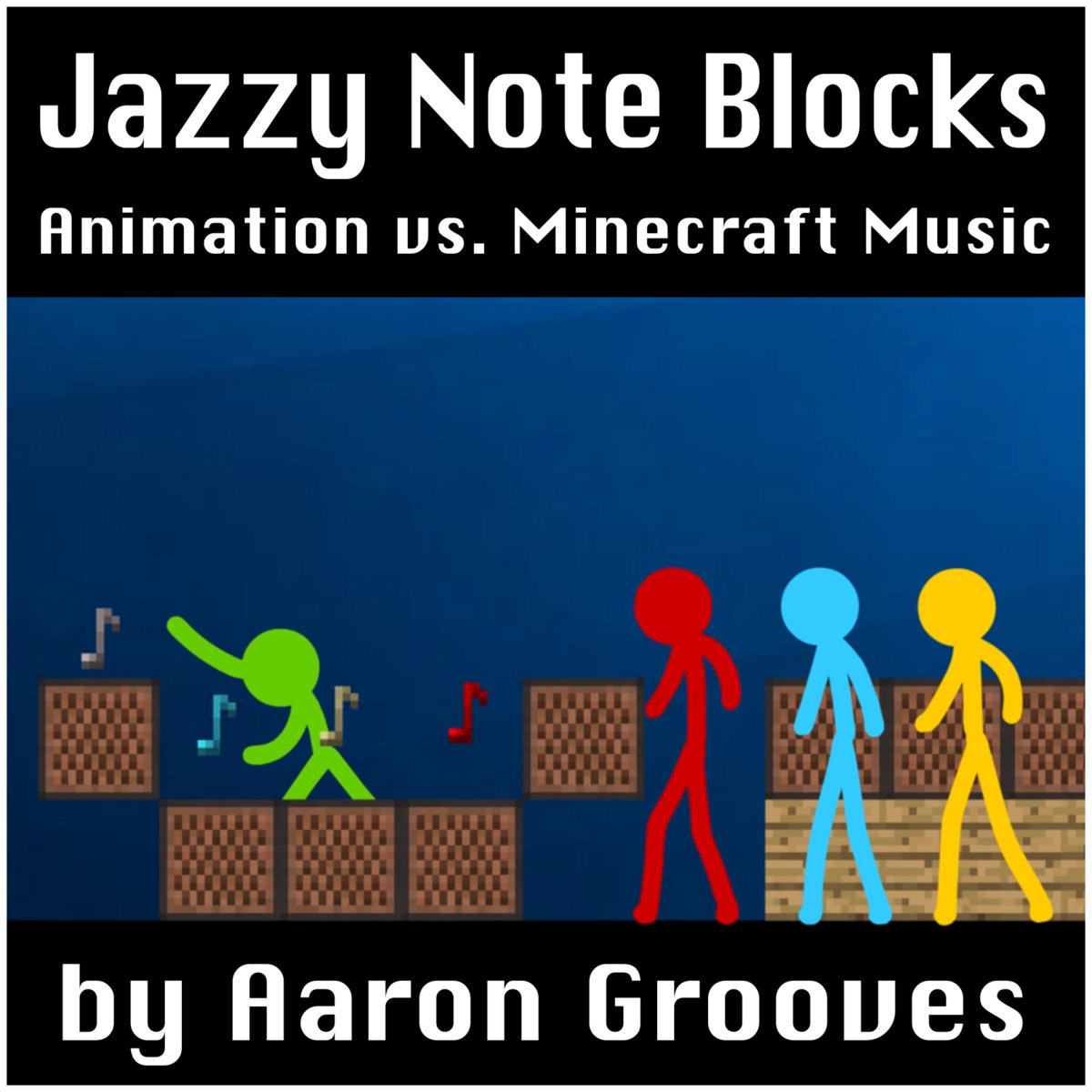 Note Blocks - Animation vs. Minecraft Shorts Ep. 5 (music by AaronGrooves), Note Blocks - Animation vs. Minecraft Shorts Ep. 5 (music by  AaronGrooves) Source: Alan Becker, By Learning games