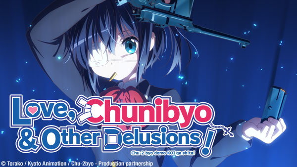 LOVE, CHUNIBYO & Other Delusions! (Sea.1&2 + OVA + Movie + Sp