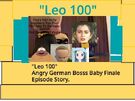 The_Finale_Battle_For_Leonard_Slikk_And_Leopold_Angry_German_Kid_Boss_Baby_Series_"Leo_100"