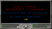 You are almost there! Just one more level and one more key. Get ready for Level 4.