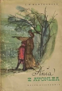 AoA Polish1957.jpg (78 KB) Ania z Avonlea, Nasza Księgarnia hardcover edition, translated by Janina Zawisza-Krasucka, illustrated by Bogdan Zieleniec (Warsaw, Poland, 1957)
