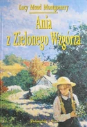 AoGG PolishPiS.jpg (91 KB) Ania z Zielonego Wzgórza, translated by Rozalia Bernsteinowa, illustrated by Katarzyna Karina Chmiel (Anne of Green Gables, late 1990s)