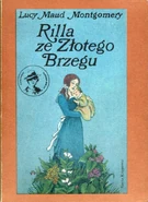 Rilla ze Złotego Brzegu, Nasza Księgarnia paperback reissue, translated by Janina Zawisza-Krasucka (Warsaw, Poland, 1987)