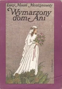 AHoD Polish1989.jpg (132 KB) Wymarzony dom Ani, Nasza Księgarnia paperback reissue, translated by Stefan Fedyński, illustrated by Bogdan Zieleniec (Warsaw, Poland, 1985)