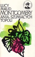 AoWP Polish1977.jpg (42 KB) Ania z Szumiących Topoli, translated by Aleksandra Kowalak-Bojarczuk, illustrated by Leonia Janecka (Anne of Windy Poplars, 1977)