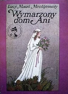 AHoD Polish1986.jpg (75 KB) Wymarzony dom Ani, Nasza Księgarnia paperback reissue, translated by Stefan Fedyński, illustrated by Bogdan Zieleniec (Warsaw, Poland, 1986)