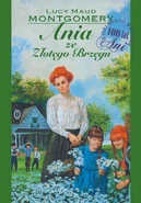 AoI Polish.jpg (318 KB) Ania ze Złotego Brzegu, Wydawnictwo Literackie 100th anniversary paperback reissue, translated by Aleksandra Kowalak-Bojarczuk, cover illustrated by Ben Stahl (Kraków, Poland, 2007)