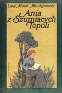AoWP Polish1985.jpg (141 KB) Ania z Szumiących Topoli, translated by Aleksandra Kowalak-Bojarczuk, illustrated by Leonia Janecka (Anne of Windy Poplars, 1985)