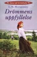 Drömmens uppfyllelse, translated by Karin Lidforss Jensen (Anne of the Island, 1999)