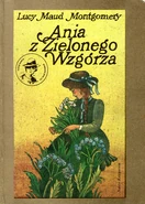 AoGG Polish1985.png (311 KB) Ania z Zielonego Wzgórza, translated by Rozalia Bernsteinowa, illustrated by Bogdan Zieleniec (Anne of Green Gables, 1985)
