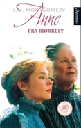 Anne fra Bjørkely, Aschehoug hardcover edition, translated by Mimi Sverdrup Lunden, cover image of Megan Follows and Colleen Dewhurst (Oslo, Norway, 2006)