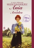 AoA Polish.jpg (50 KB) Ania z Avonlea, Wydawnictwo Literackie 100th anniversary paperback reissue, translated by Rozalia Bernsteinowa, cover illustrated by Ben Stahl (Kraków, Poland, 2007)