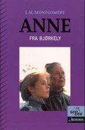 Anne fra Bjørkely, translated by Mimi Sverdrup Lunden (Anne of Green Gables)