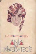 AotI Polish1931.jpg (1 MB) Ania na Uniwersytecie (lit: Anne at the University), Retor hardcover edition, translated by Janina Zawisza-Krasucka (Warsaw, Poland, 1931)