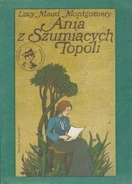 AoWP Polish1986.jpg (11 KB) Ania z Szumiących Topoli, translated by Aleksandra Kowalak-Bojarczuk, illustrated by Leonia Janecka (Anne of Windy Poplars, 1986)