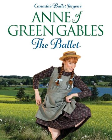 Anne Of Green Gables The Ballet Anne Of Green Gables Wiki Fandom