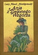 AoGG Polish1984.jpg (57 KB) Ania z Zielonego Wzgórza, translated by Rozalia Bernsteinowa, illustrated by Bogdan Zieleniec (Anne of Green Gables, 1984)