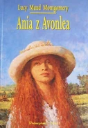 AoA PolishPiS.jpg (58 KB) Ania z Avonlea, Prószyński i S-ka paperback edition, translated by Rozalia Bernsteinowa, illustrated by Katarzyna Karina Chmiel (Warsaw, Poland, late 1990s)