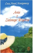 Ania z Zielonego Wzgórza, Wydawnictwo Literackie paperback edition, translated by Agnieszka Kuc (Kraków, Poland, 2003)