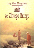 AoI PolishPiS.jpg (60 KB) Ania ze Złotego Brzegu, Prószyński i S-ka paperback edition, translated by Jolanta Bartosik, illustrated by Katarzyna Karina Chmiel (Warsaw, Poland, 1999)