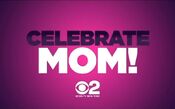 WCBS CBS2 - Celebrate Mom! promo for Early-Mid May 2021