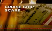 KFMB News 8 - Cruise Ship Scare open from late Fall 2007