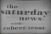 WCBS-TV News: The Saturday News with Robert Trout open from the early 1960's