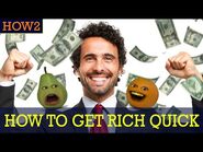 HOW2- How to Get Rich Quick!