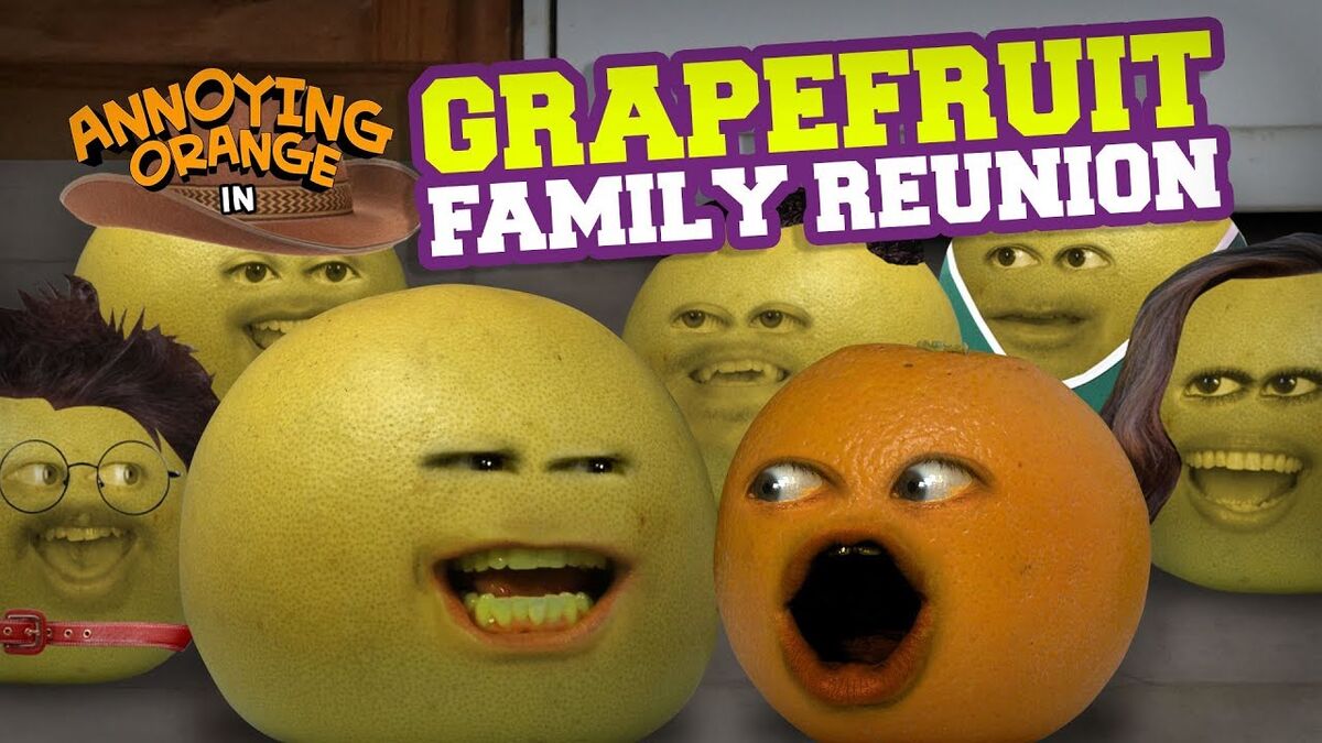 Annoying Orange Grapefruit Family Reunion Annoying Orange Wiki Fandom