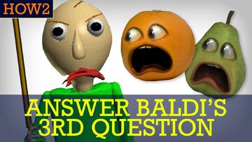 Annoying Orange HOW2 How to Answer Baldi s 3rd Question Annoying Orange Wiki Fandom