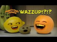 Annoying Orange - Annoying Orange Wazzup