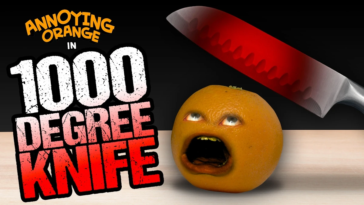Annoying Orange 1000 Degree Knife! Annoying Orange Wiki Fandom