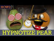 HOW2- How to Hypnotize Pear!