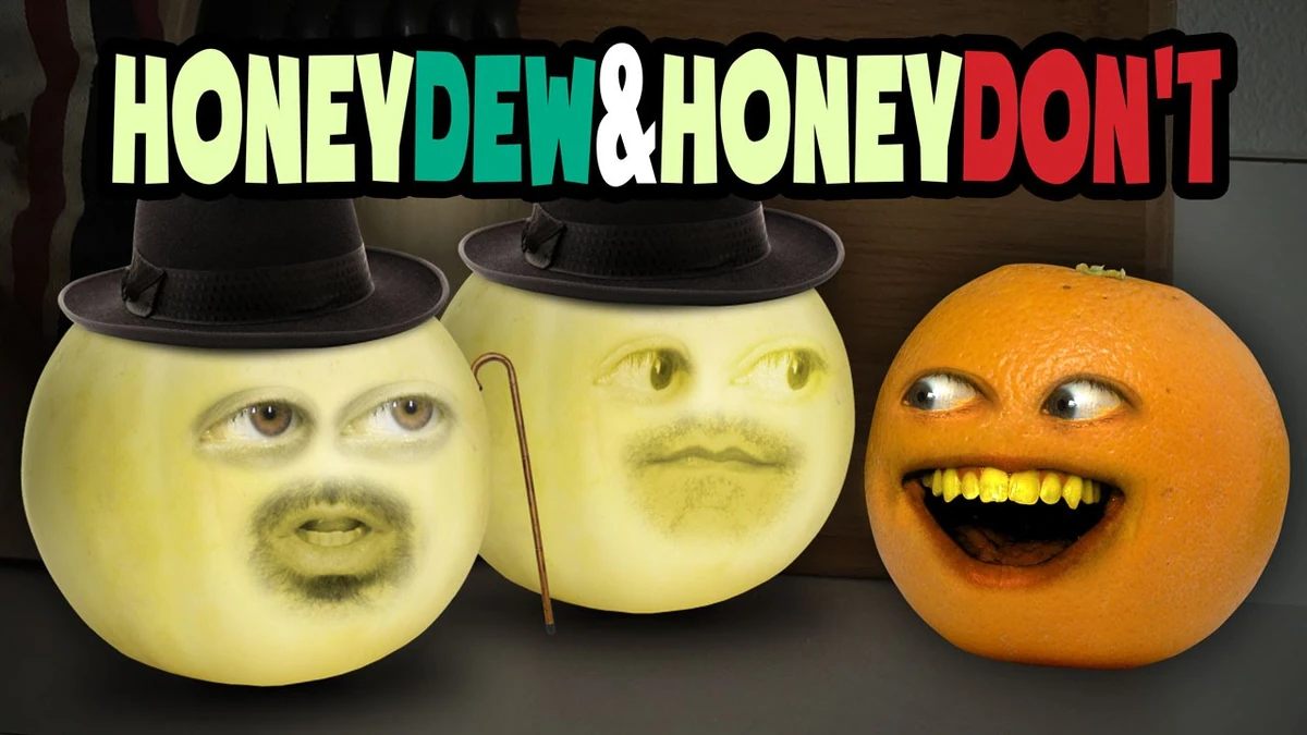 Annoying Orange Honeydew and Honeydon't! Annoying Orange Wiki Fandom