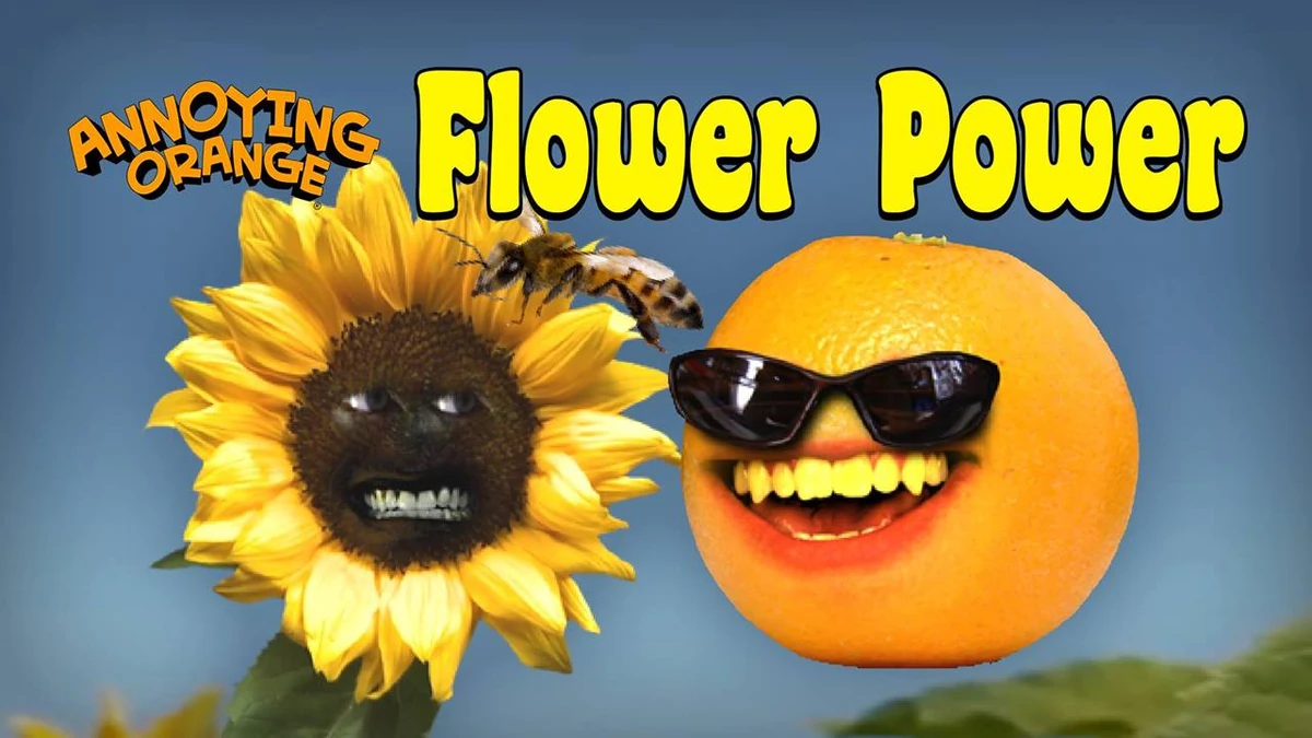 Annoying Orange Flower Power! Annoying Orange Wiki Fandom
