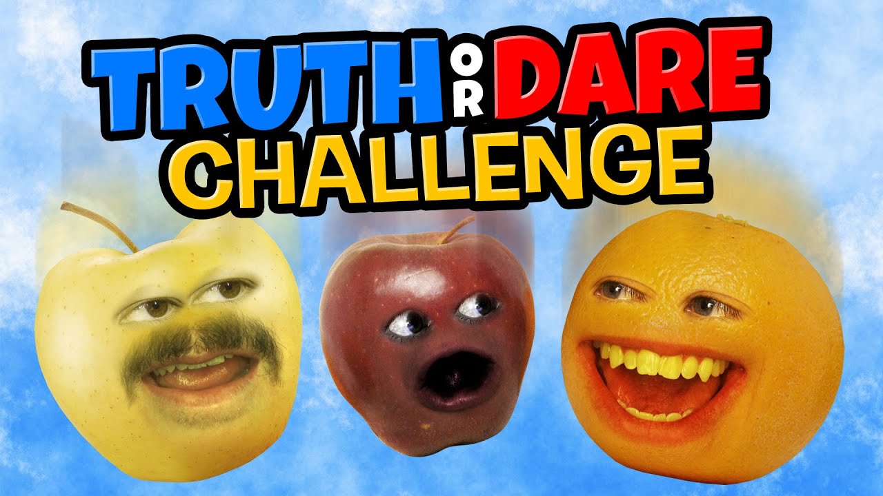 Annoying Orange Truth or Dare