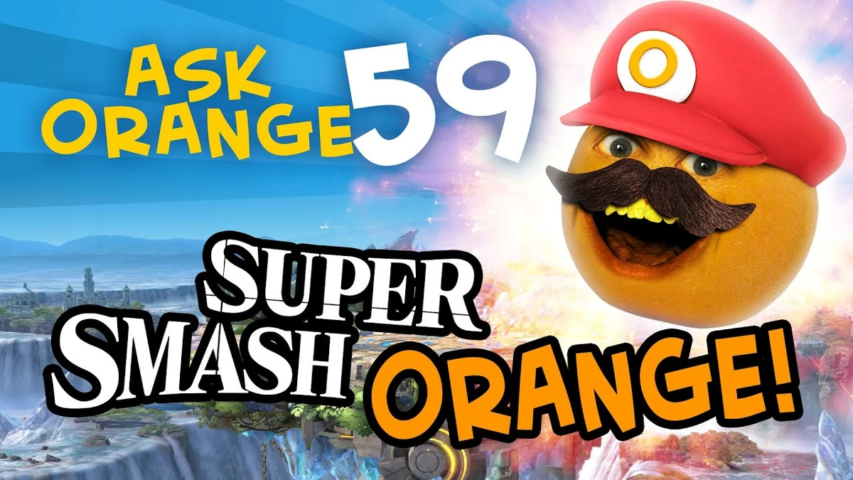 Annoying Orange Ask Orange 59 Super Smash Orange! Annoying Orange