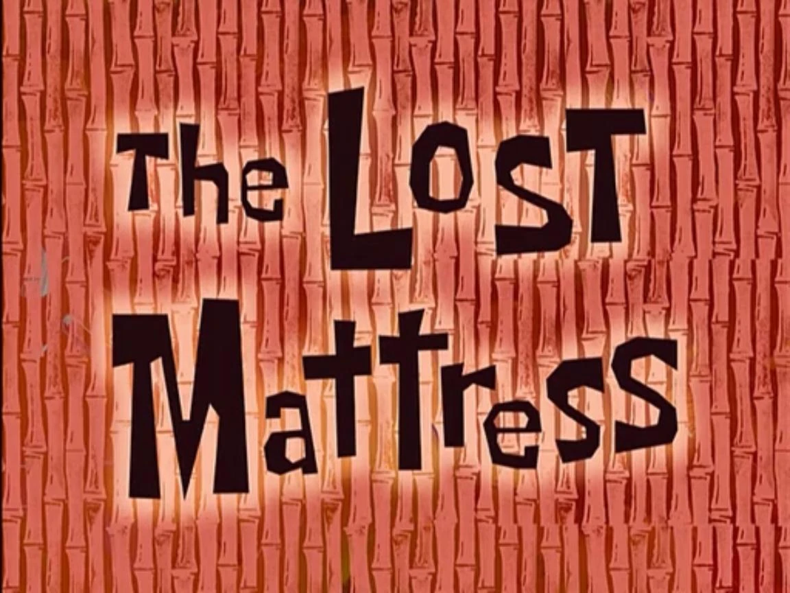 The Lost Mattress Anti ScumBob Wiki Fandom